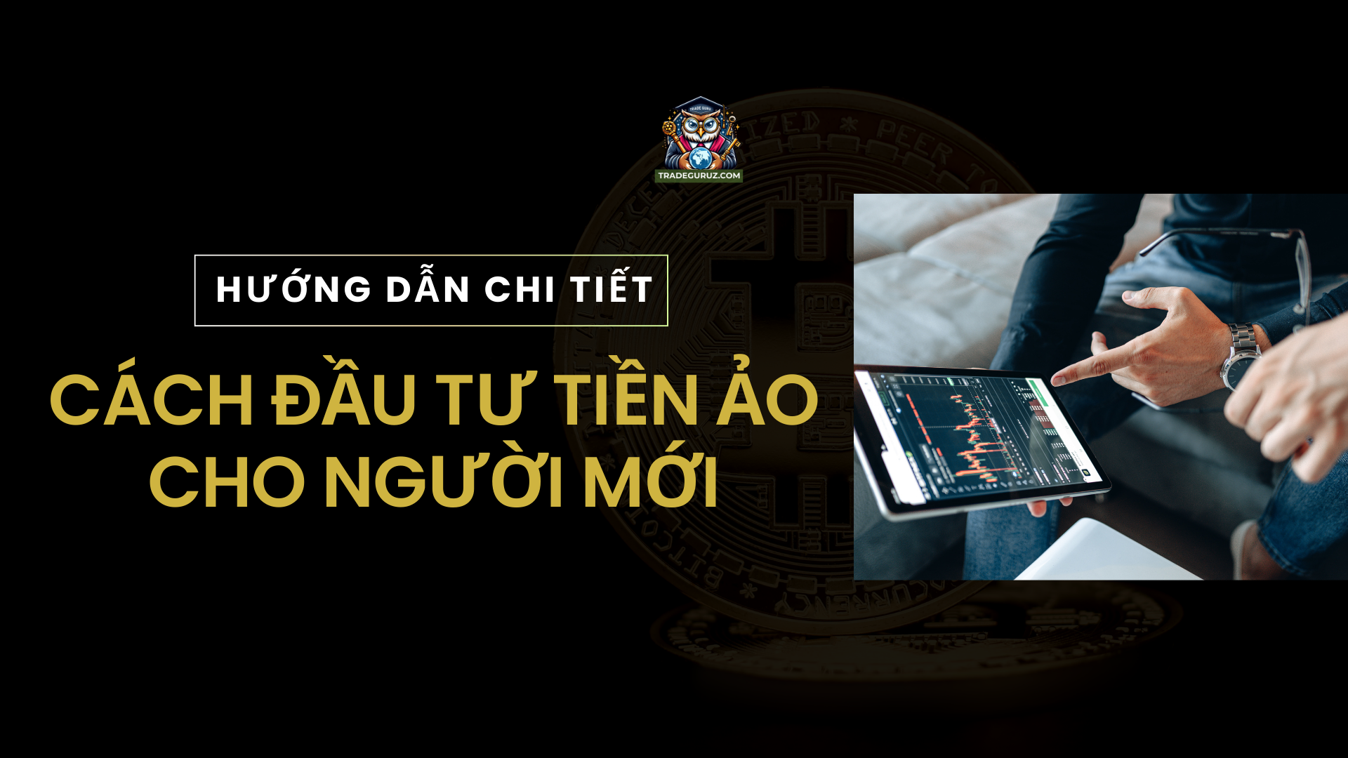 Cách đầu tư tiền ảo cho người mới